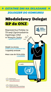 !To już ostatnie dni na składanie zgłoszeń do konkursu &bdquo;Młodzieżowy Delegat RP do ONZ&rdquo;