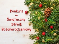 konkurs &bdquo;Świąteczny Stroik Bożonarodzeniowy&rdquo;