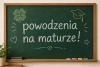 Powodzenia na Maturze!!