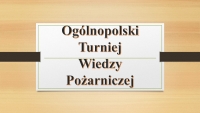 Og&oacute;lnopolski Turniej Wiedzy Pożarniczej