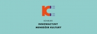 Konkursu Innowacyjny Menedżer Kultury- liderze, liderko zgłoś się!