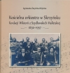 Nowe wydawnictwo Muzeum im. Oskara Kolberga w Przysusze &bdquo;Kościelna orkiestra w Skrzyńsku fundacji Wiktorii z Szydłowskich Malletskiej, 1830-1957&rdquo;