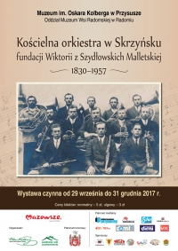 Otwarcie wystawy &bdquo;Kościelna orkiestra w Skrzyńsku fundacji Wiktorii z Szydłowskich Malletskiej, 1830-1957&rdquo; - w Muzeum Oskara Kolberga w Przysusze